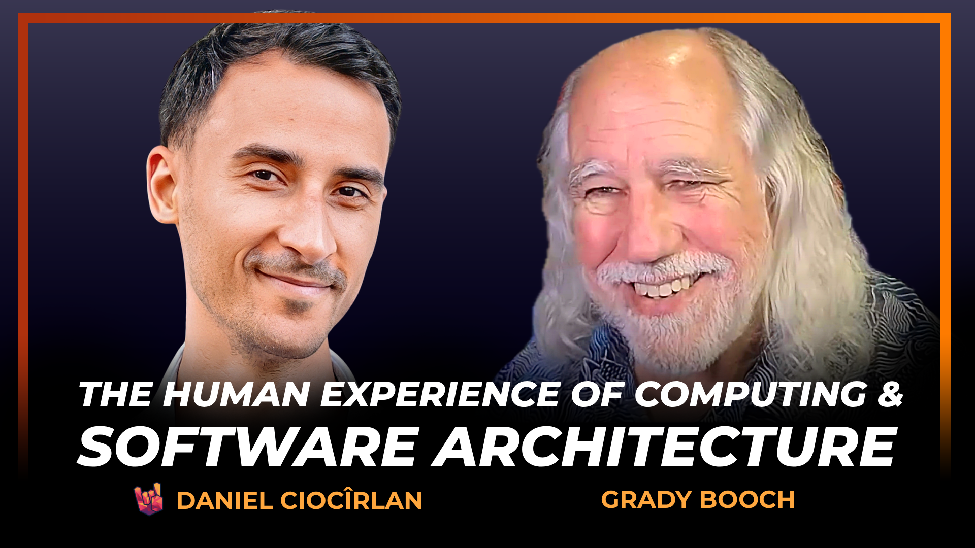 8 - Grady Booch on Software Architecture, Effective Communication, and Computing as a Human Experience
